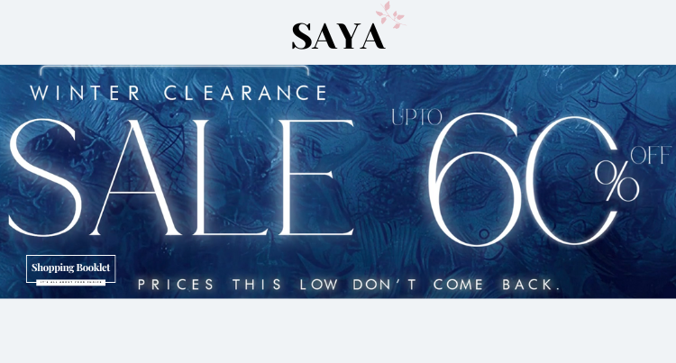SAYA WINTER CLRANCE SALE UPTO 60% OFF