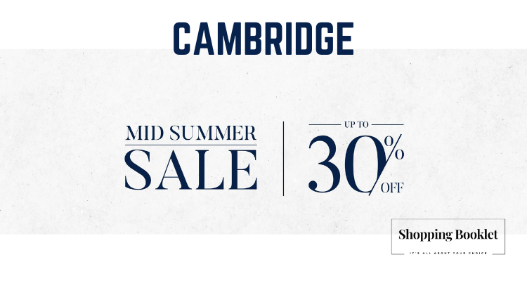 CAMBRIDE MID SUMMER SALE GET                  UPTO 30% OFF