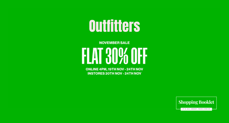 OUTFITTERS NOVEMBER SALE FLAT  30% OFF