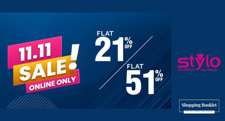 11.11 STYLO SALE FLAT 21% & 51% OFF ONLINE