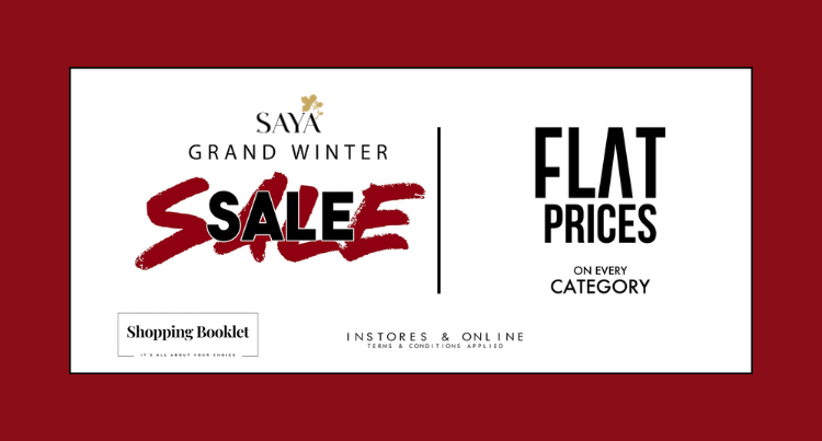 SAYA GRAND WINTER SALE FLAT PRICES ON ALL ITEMS