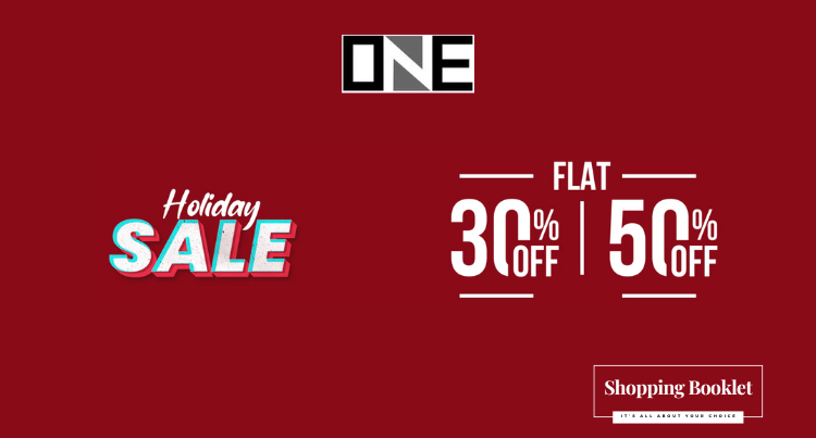 ONE HOLIDAY SALE FLAT 30% & 50% OFF