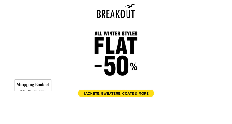 BREAKOUT WINTER STYLE SALE FLAT 50% OFF