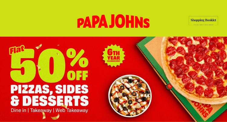 PAPAJOHNS 6TH  YEAR CLELEBRATIONS FLAT 50% OFF