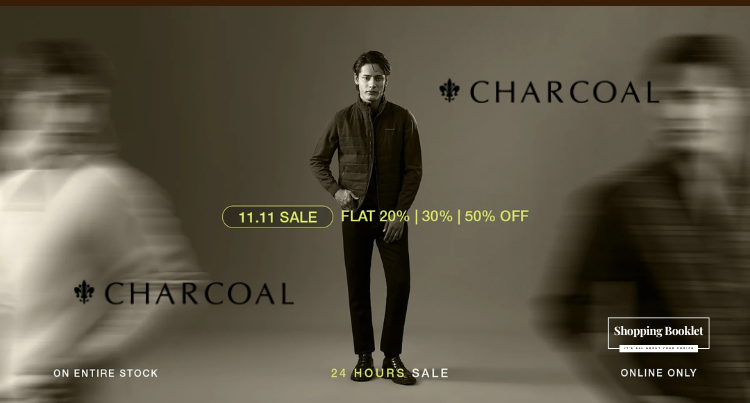 CHRACOAL 11.11 SALE FLAT  20%\30% & 50% off