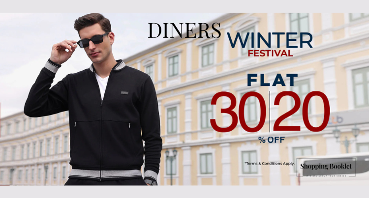 DINERS WINTER FESTIVAL SALE FLAT 30% & 20%  OFF