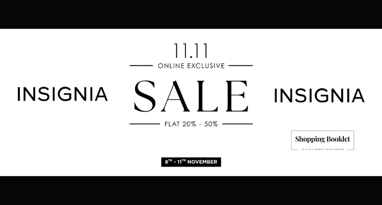 INSIGNIA 11.11 SALE FLAT 20% & 50% OFF