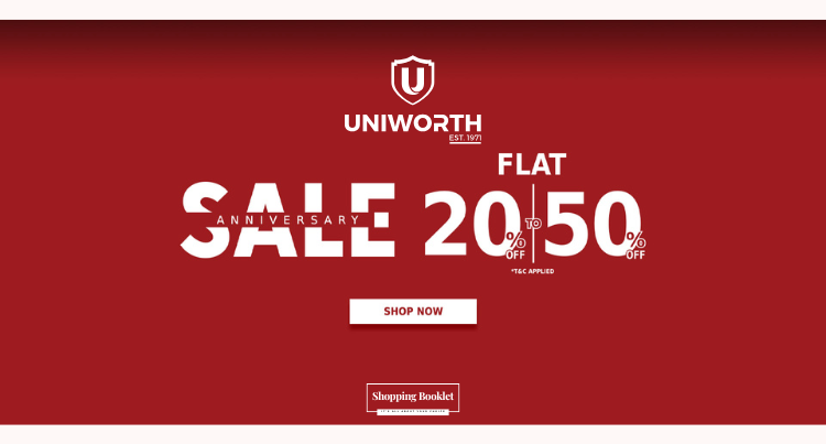 UNIWORTH ANNIVERSARY  SALE FLAT 20% & 50% OFF