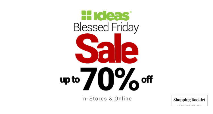 IDEAS BLESSED FRIDAY SALE UPTO 70% OFF