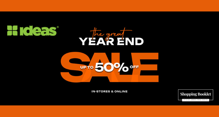 IDEAS YEAR END SALE UPTO 50% OFF