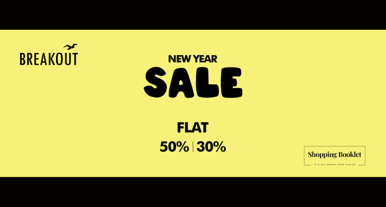 BREAKOUT NEW YEAR  SLAE FLAT 50% & 30% OFF