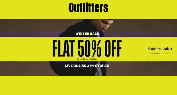 OUTFITTERS WINTER SALE FLAT 50% OFF